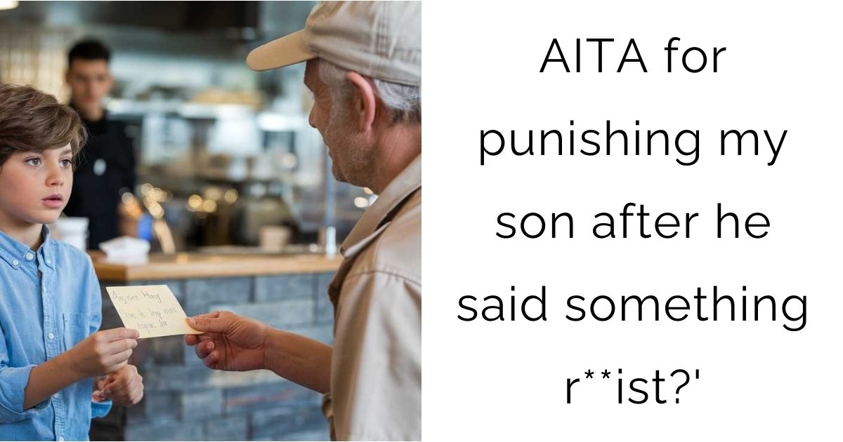 AITA for punishing my son after he said something r**ist?’