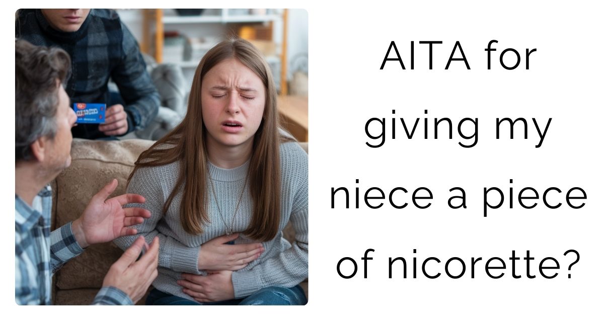 AITA for giving my niece a piece of nicorette?