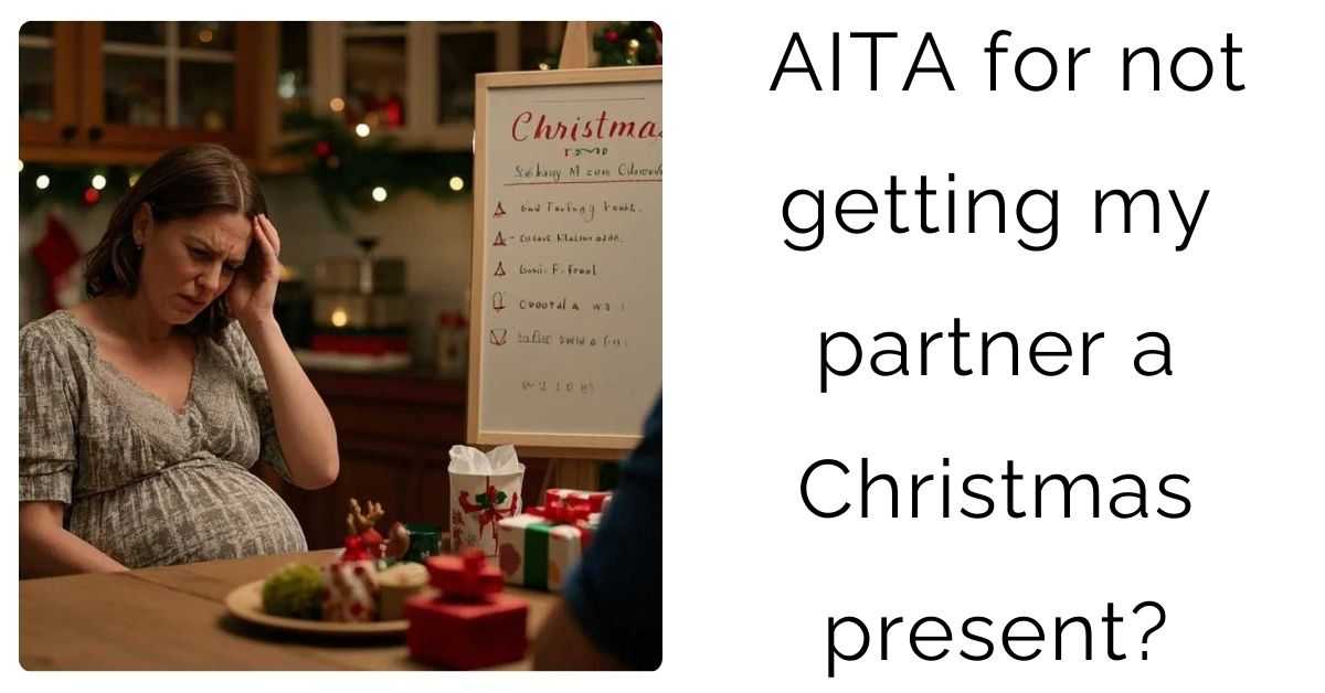 AITA for not getting my partner a Christmas present?