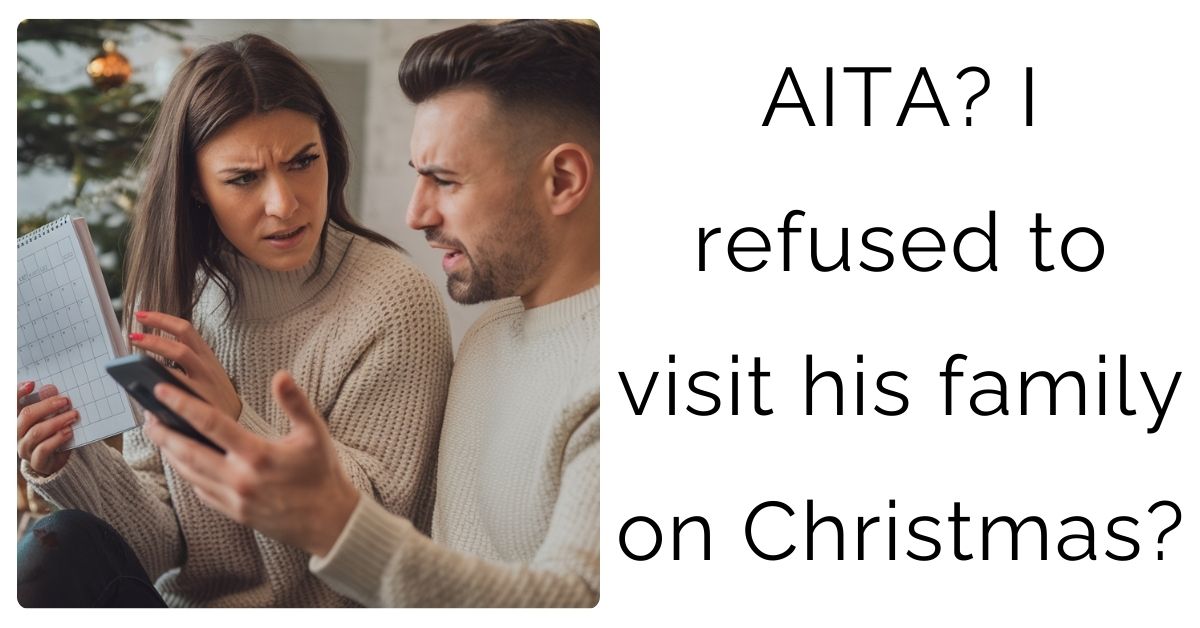 AITA? I refused to visit his family on Christmas?
