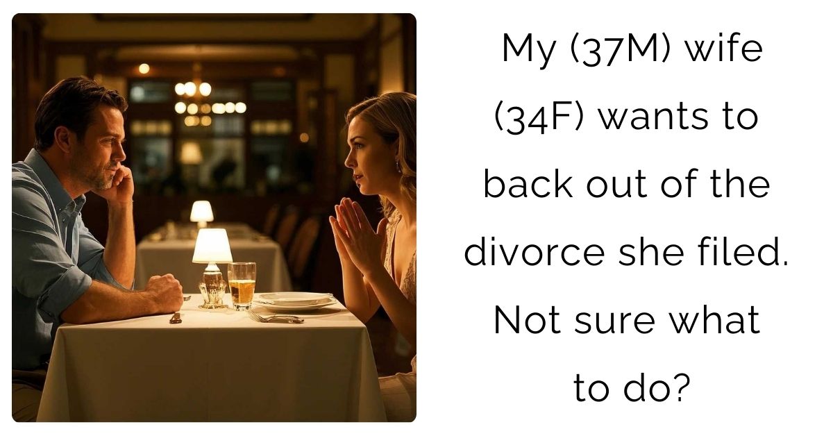 My (37M) wife (34F) wants to back out of the divorce she filed. Not sure what to do?