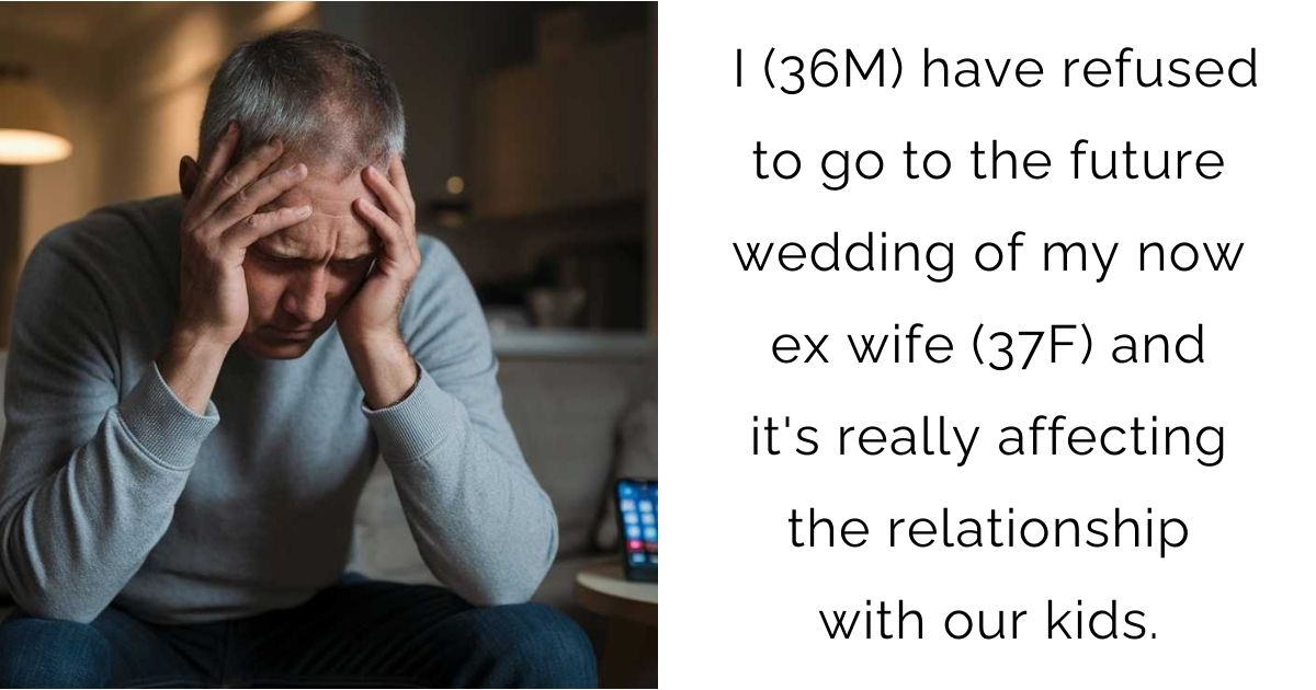 I (36M) have refused to go to the future wedding of my now ex wife (37F) and it’s really affecting the relationship with our kids.