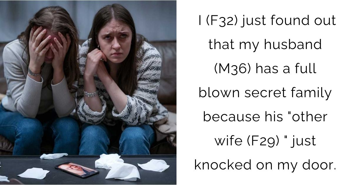 I (F32) just found out that my husband (M36) has a full blown secret family because his “other wife (F29) ” just knocked on my door.
