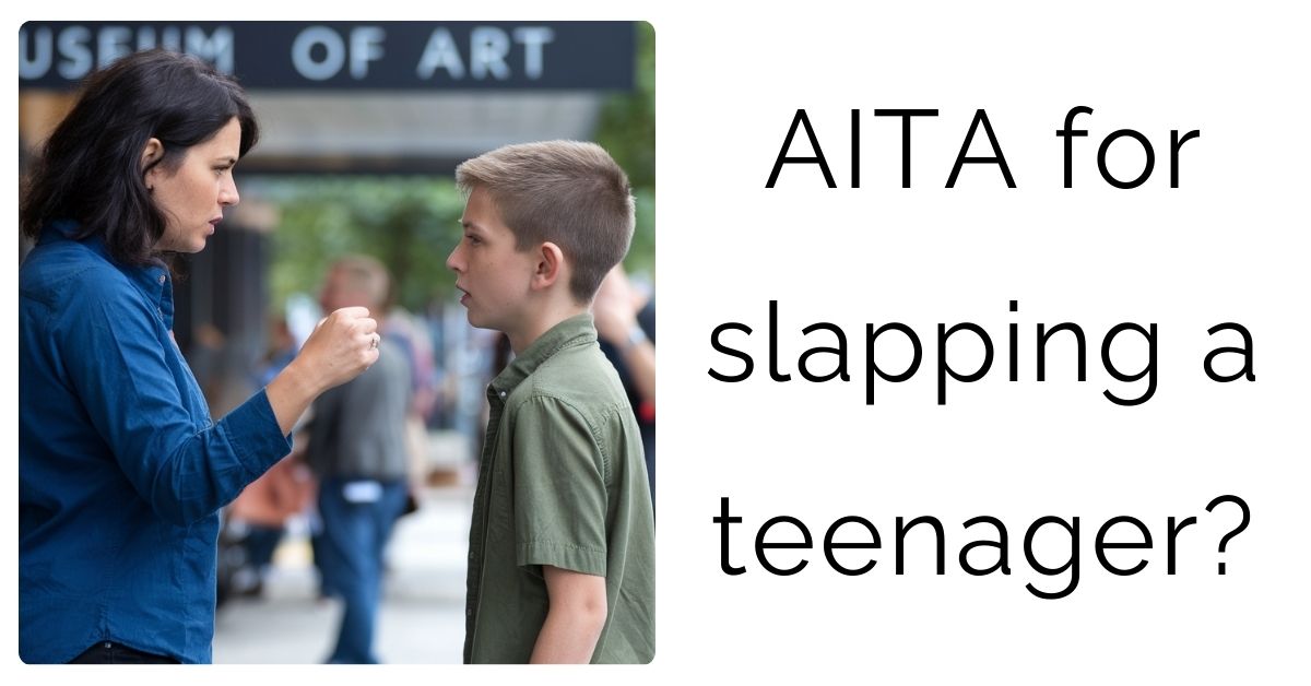 AITA for slapping a teenager?