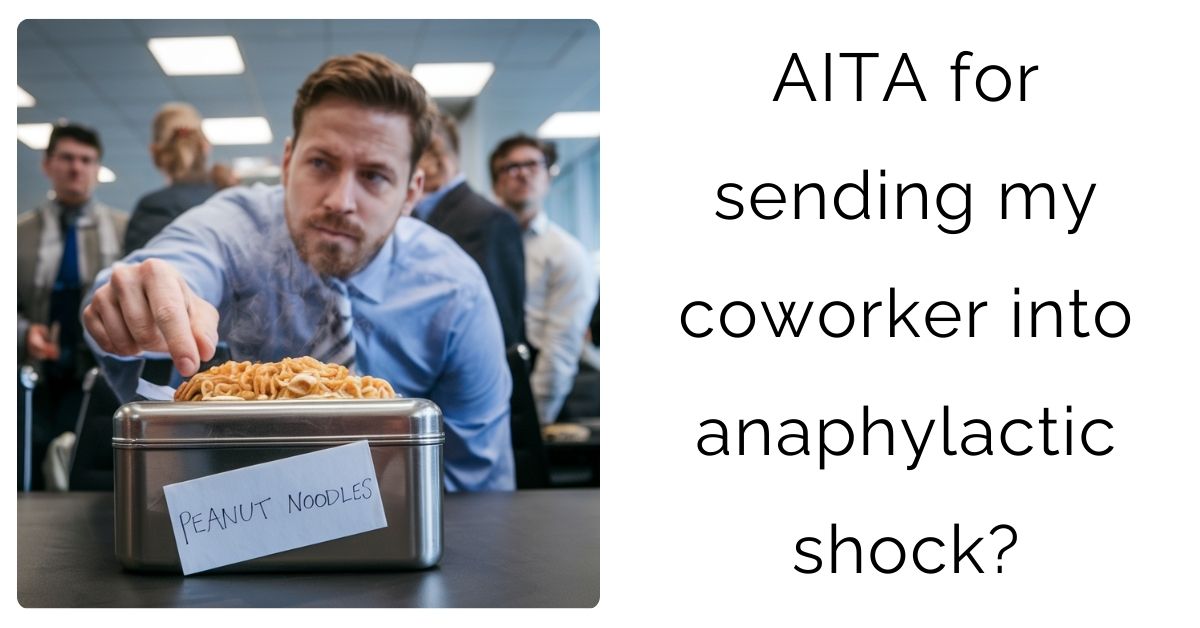 AITA for sending my coworker into anaphylactic shock?