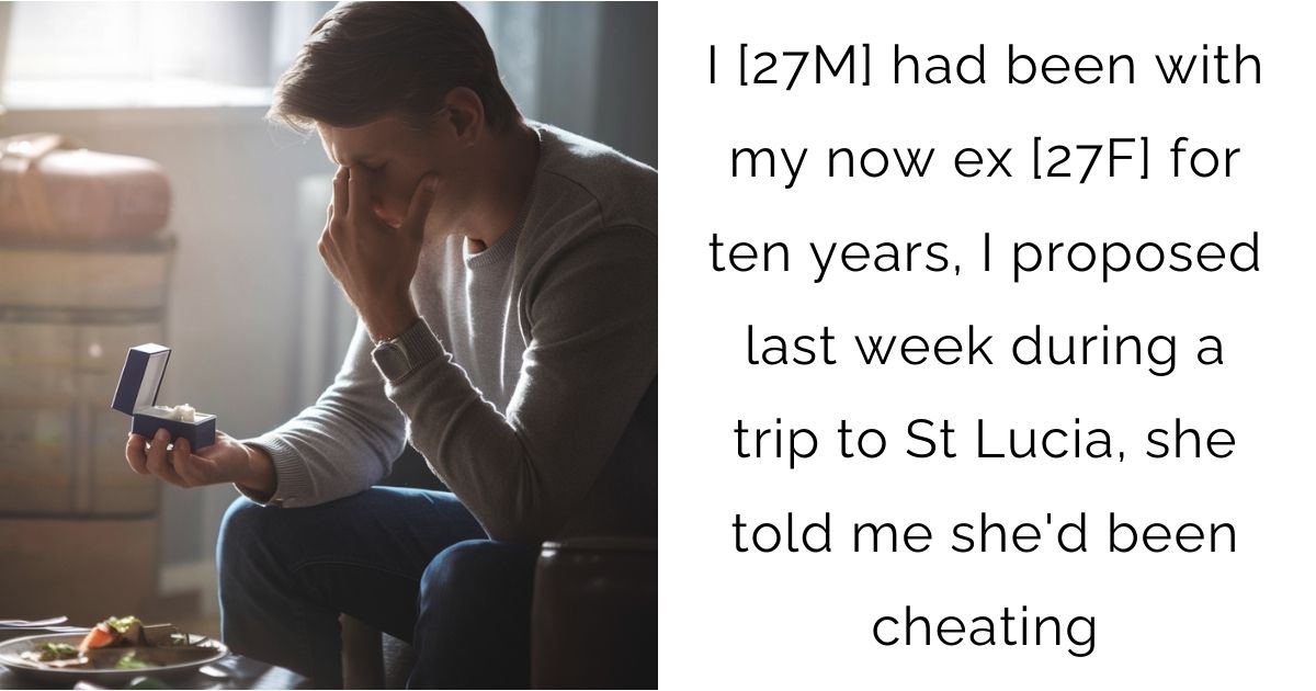 I [27M] had been with my now ex [27F] for ten years, I proposed last week during a trip to St Lucia, she told me she’d been cheating, how does one move forward after a decade being with someone then getting screwed over in the worst way possible?