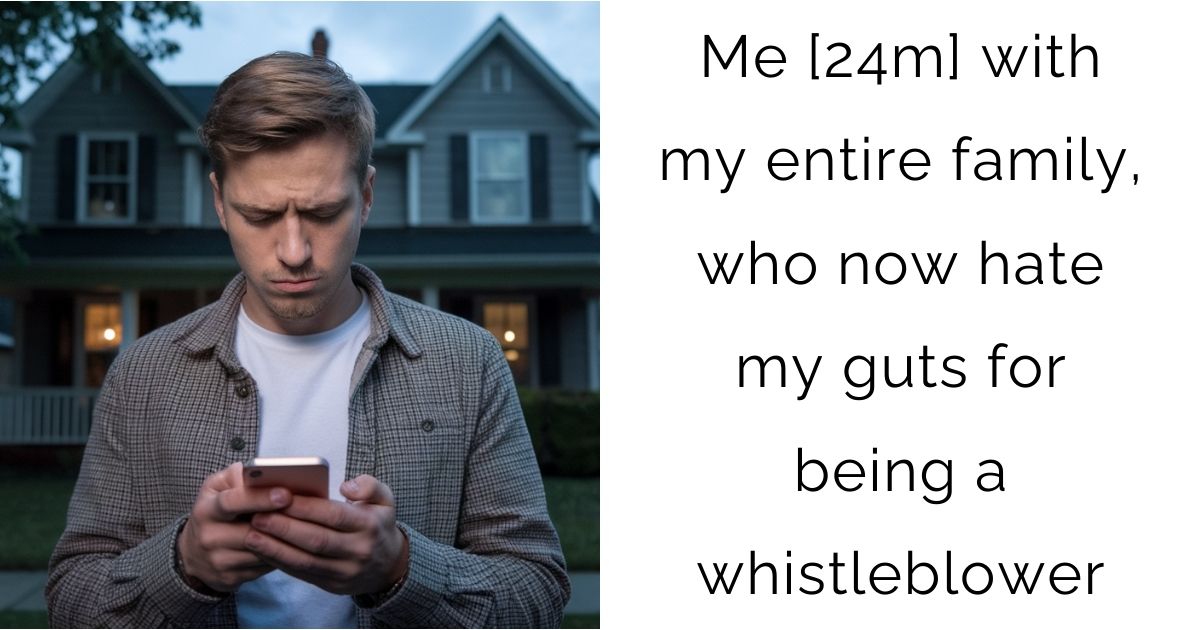 Me [24m] with my entire family, who now hate my guts for being a whistleblower