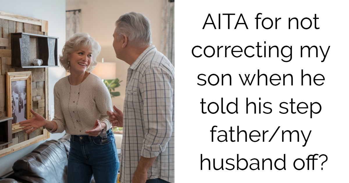 AITA for not correcting my son when he told his step father/my husband off?