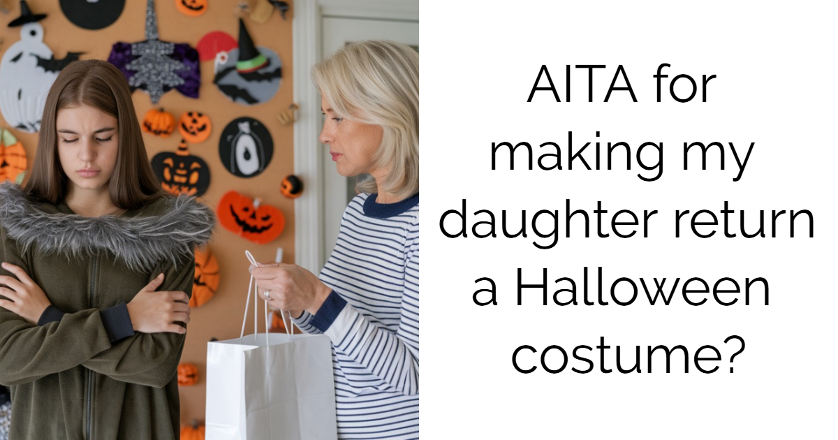AITA for making my daughter return a Halloween costume?