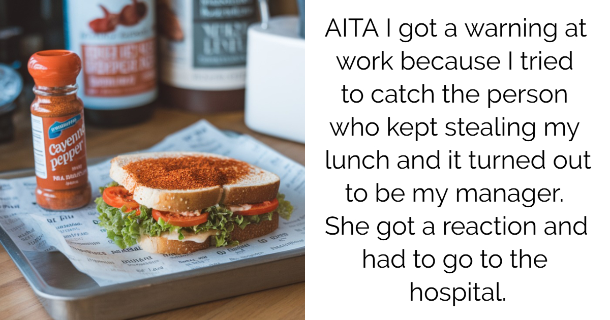 AITA I got a warning at work because I tried to catch the person who kept stealing my lunch and it turned out to be my manager. She got a reaction and had to go to the hospital.